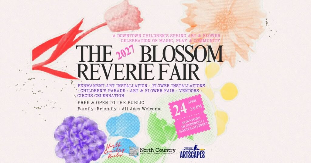 Poster explaining the blossom, Reverie Fair in downtown TICONDEROGA in April of 2027